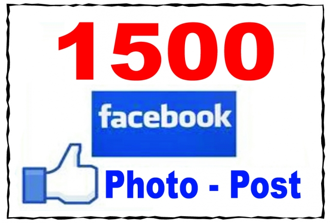 Get You 1500+ Facebook Photo OR Post Likes