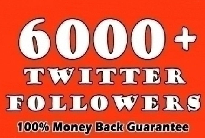 give you 6000+ real Twitter Followers within 24 Hours