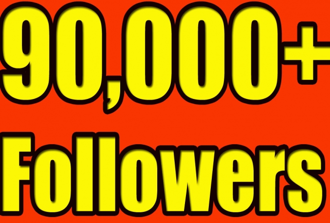 give You 90,000+Fast and SAFE Twitter Followers.