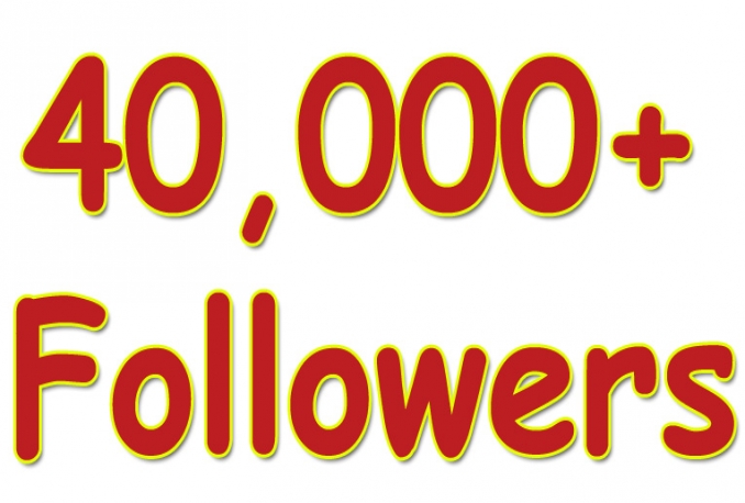 give You 40,000+Fast and SAFE Twitter Followers.