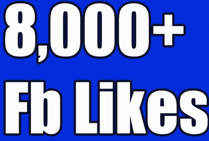 Gives you 8,000+Instantly started Active Facebook Fan Page likes 