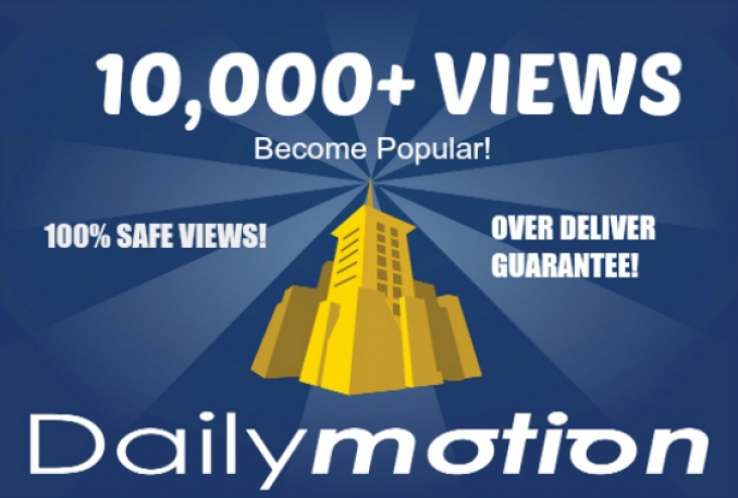 deliver over 10,000+ Dailymotion Views To Any Video