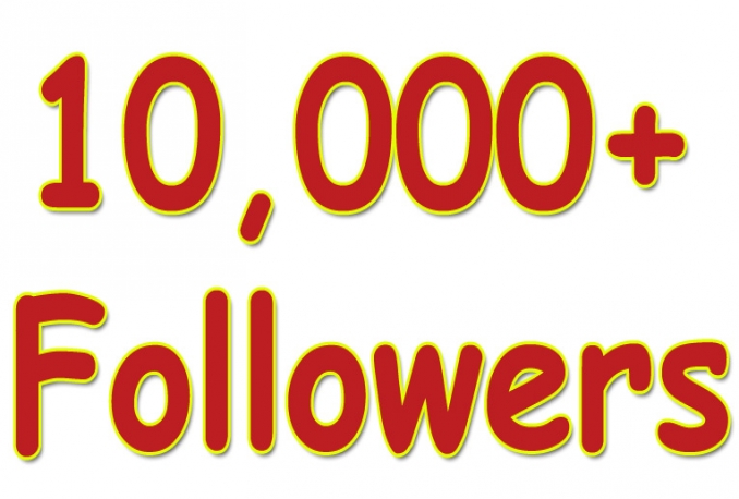 give You 10,000+Fast and SAFE Twitter Followers.
