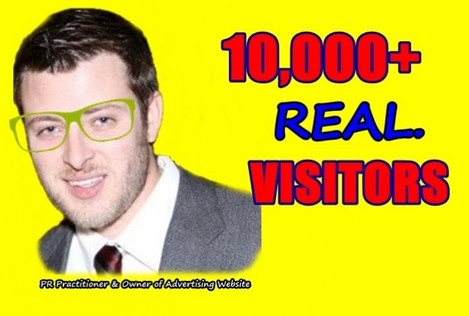 Give you 10,000 Real/Human/Unique Visitors safely.