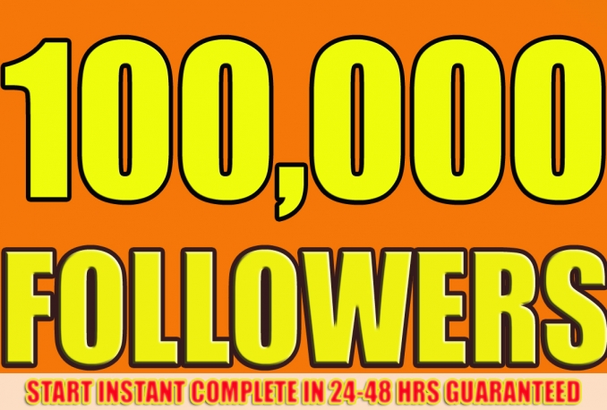 Gives you 100,000+Stable/NON Drop/Fast Followers.