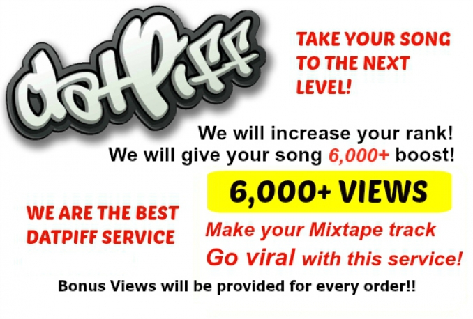 drive 6,000 Datpiff Views To Your Song