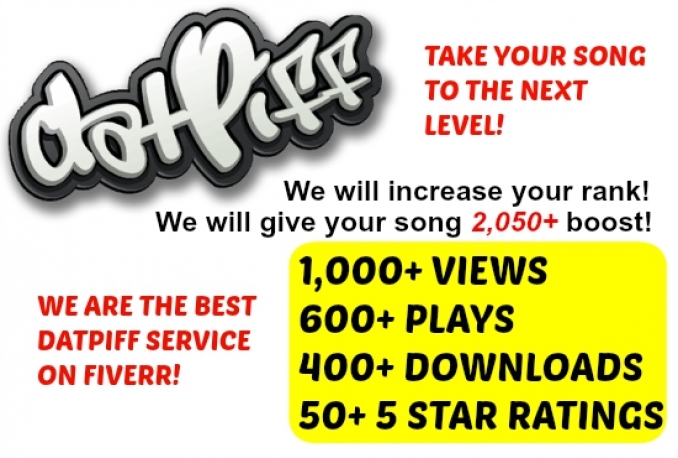 give Datpiff 1000 Views, 600 Plays, 400 Downloads, 50 Favorites